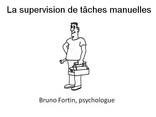 La supervision de t�ches manuelles